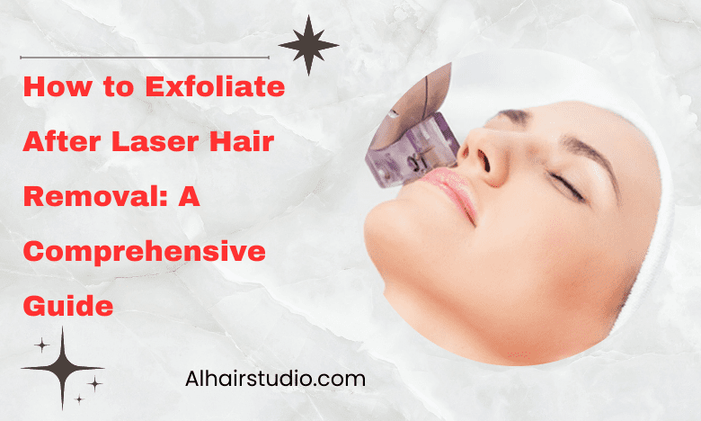 How to Exfoliate After Laser Hair Removal A Comprehensive Guide