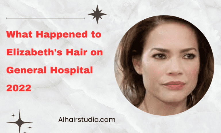 What Happened to Elizabeth’s Hair in General Hospital 2023