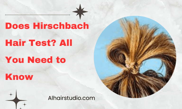 Does Hirschbach Hair Test? All You Need to Know