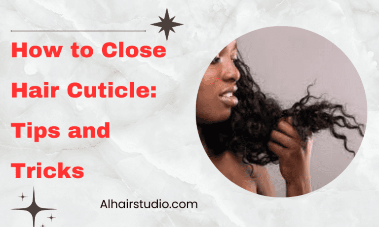 How to Close Hair Cuticle: Tips and Tricks