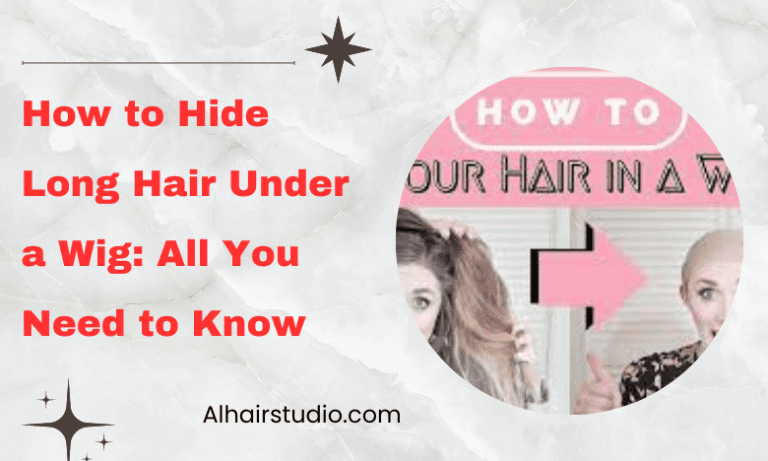 How to Hide Long Hair Under a Wig: All You Need to Know